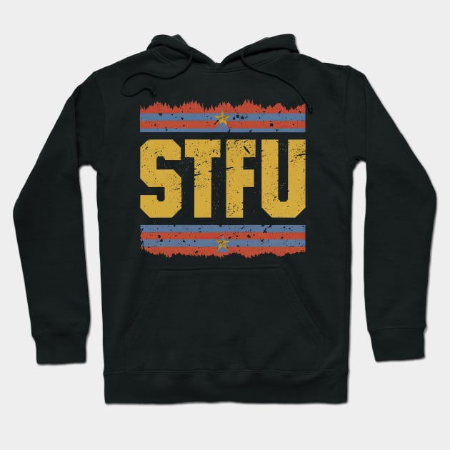 STFU - Shut the f**k up Hoodie by Gadgetealicious